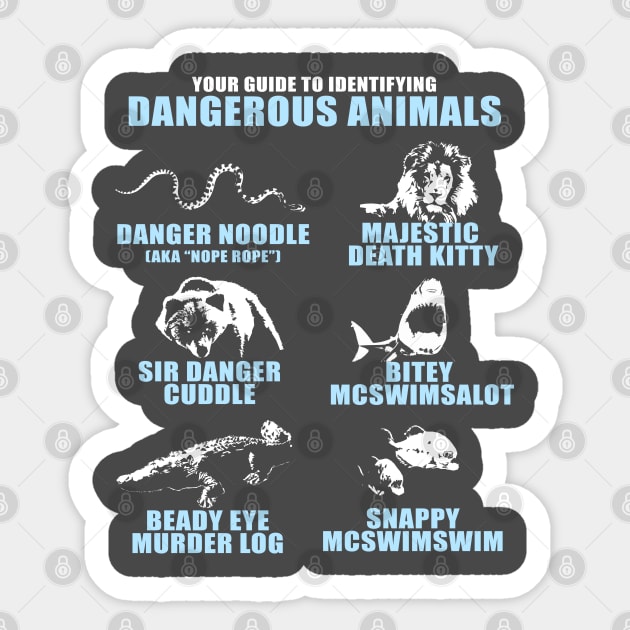 Your Guide to Identifying Dangerous Animals Sticker by NerdShizzle